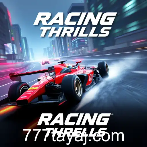 Exploring the Excitement of 'Racing Thrills': A Dive into the 777taya Experience